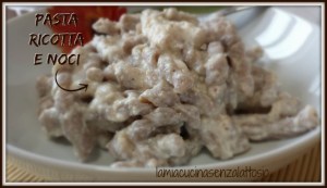 pasta noci e ricotta senza lattosio